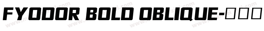 Fyodor Bold Oblique字体转换